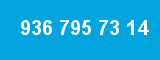 936 795 73 14